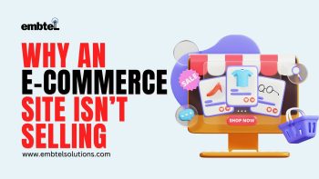 why an e-commerce site isn’t selling