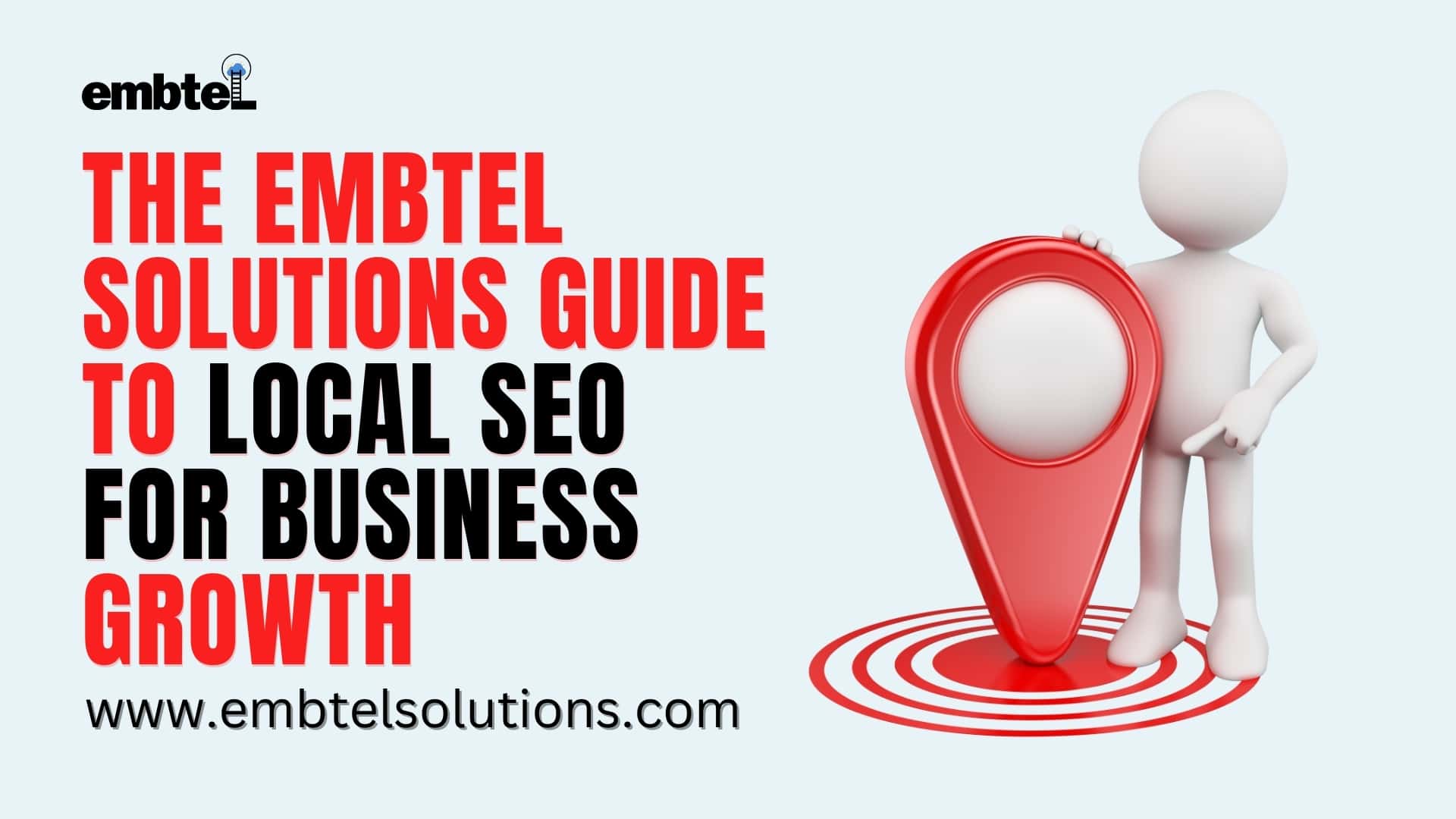 The Embtel Solutions Guide to Local SEO for Business Growth  