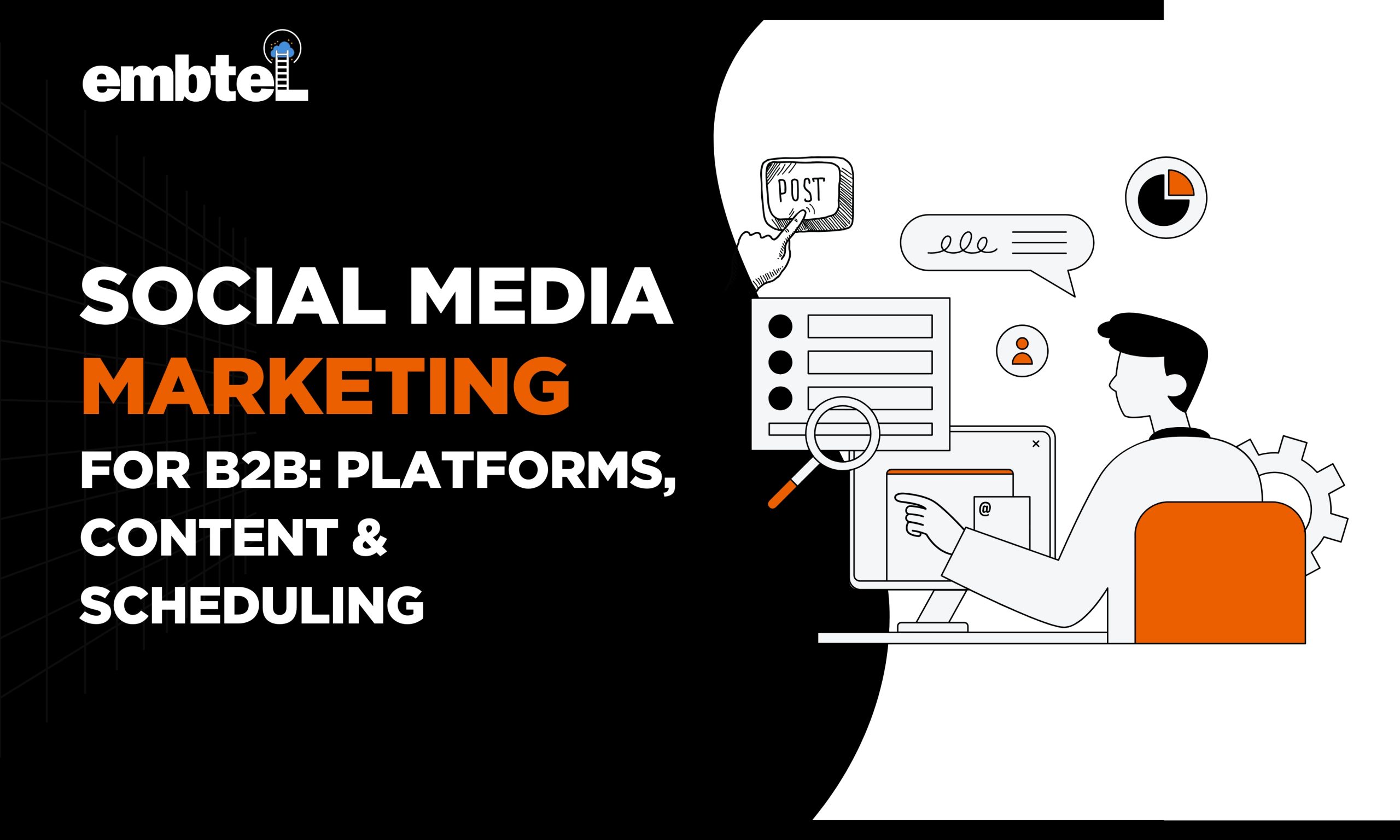 Social Media Marketing for B2B: Platforms, Content & Scheduling